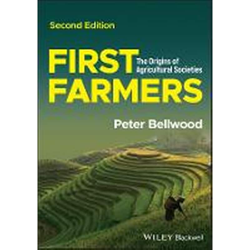 First Farmers - The Origins of Agricultural Societies