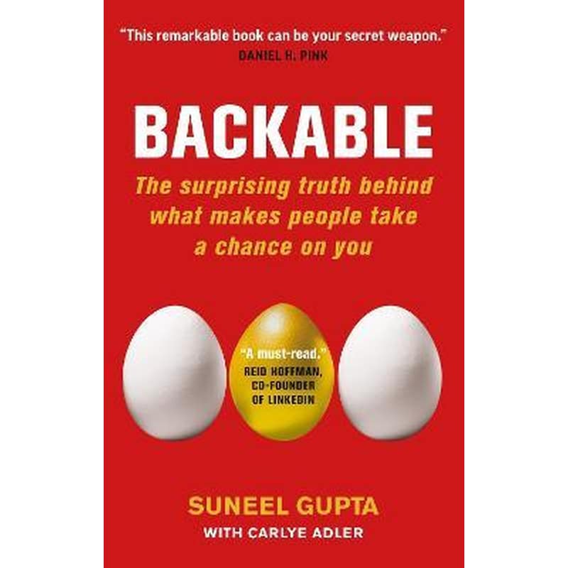 Backable : The surprising truth behind what makes people take a chance on you