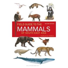 Field Guide to the Mammals of South-east Asia (2nd Edition)