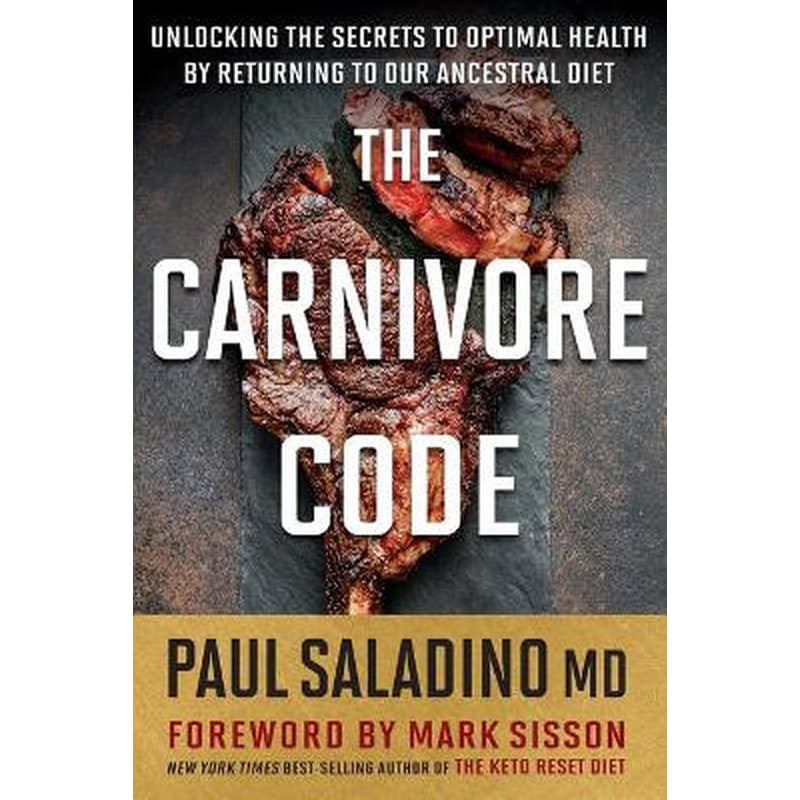 Carnivore Code: Unlocking the Secrets to Optimal Health by Returning to Our Ancestral Diet