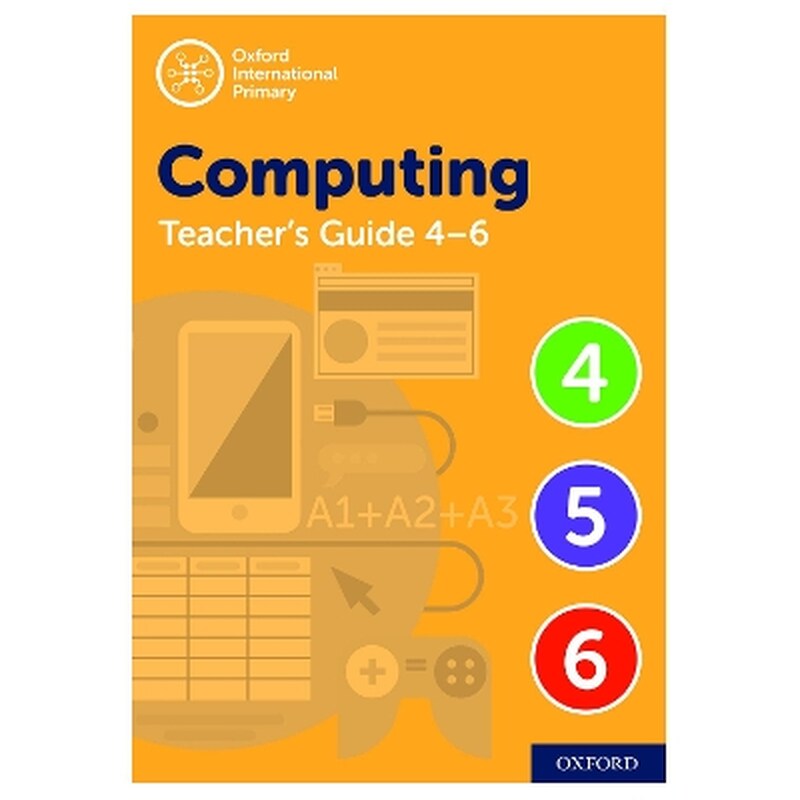 Oxford International Computing: Oxford International Computing Teacher Guide (Levels 4-6)