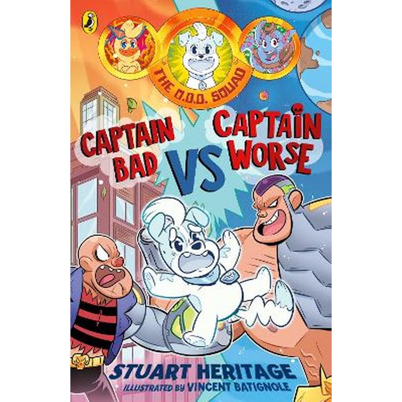 The O.D.D. Squad: Captain Bad Vs Captain Worse