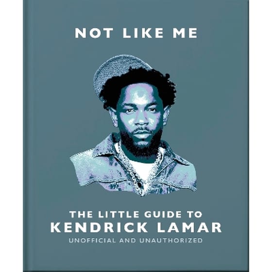 Not Like Me: The Little Guide to Kendrick Lamar image 0