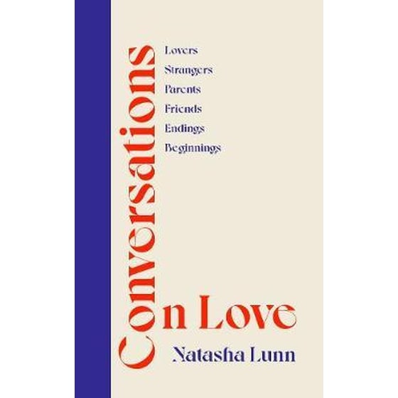 Conversations on Love : with Philippa Perry Dolly Alderton Roxane Gay Stephen Grosz Esther Perel and many more image 0
