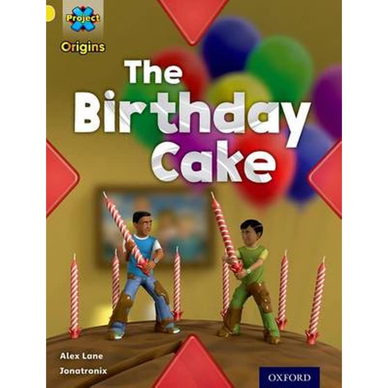 Project X Origins: Yellow Book Band, Oxford Level 3: Food: The Birthday Cake