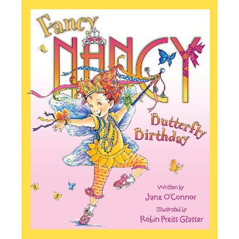 Fancy Nancy and the Butterfly Birthday Fancy Nancy and the Butterfly Birthday 0497724