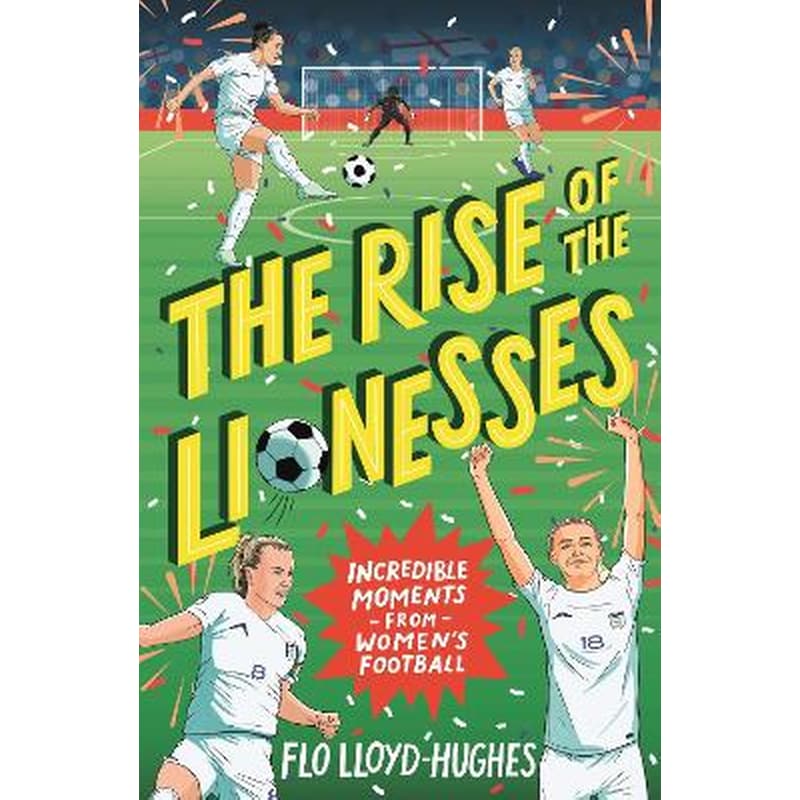 Rise of the Lionesses: Incredible Moments from Womens Football