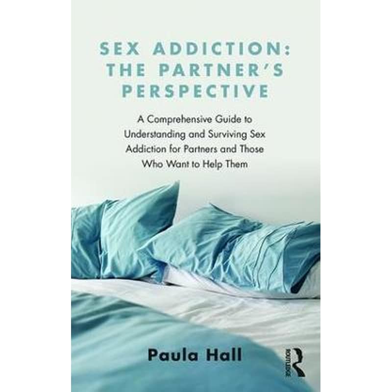 Sex Addiction: The Partners Perspective
