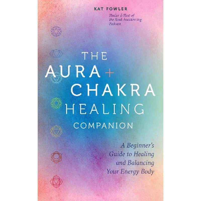 The Aura Chakra Healing Companion