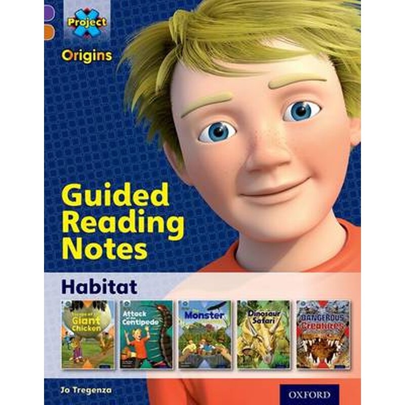 Project X Origins- Purple Book Band, Oxford Level 8- Habitat- Guided reading notes