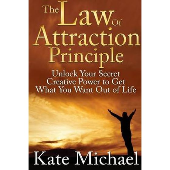 The Law of Attraction Principle- Unlock Your Secret Creative Power to Get What You Want Out of Life image 0
