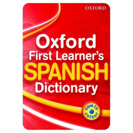 Oxford First Learner's Spanish Dictionary