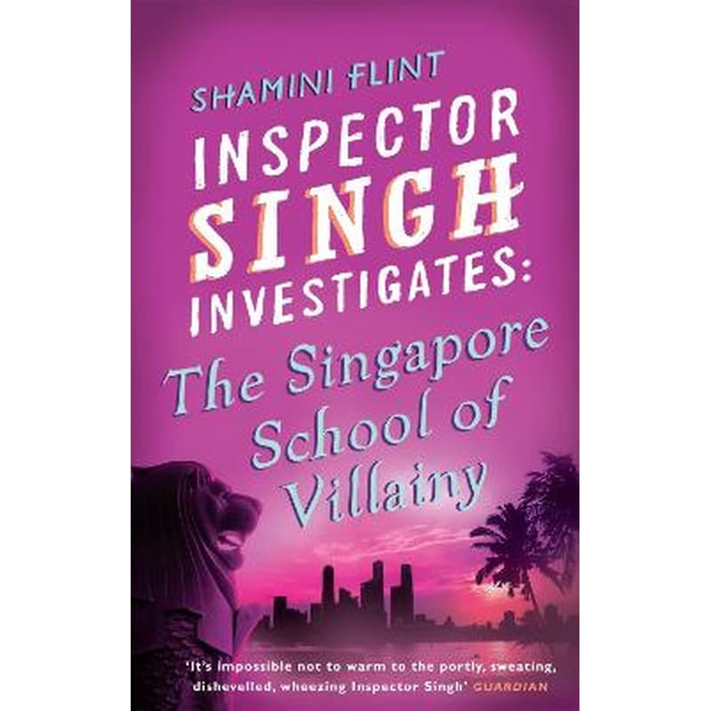 The Inspector Singh Investigates- The Singapore School Of Villainy