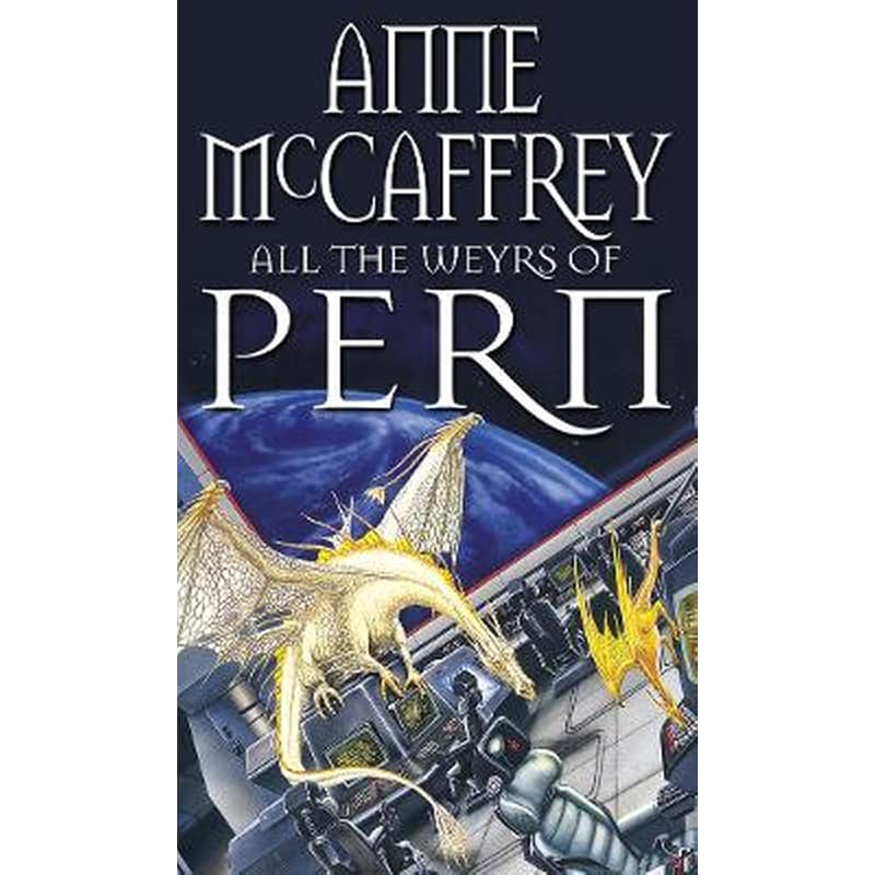 All The Weyrs Of Pern