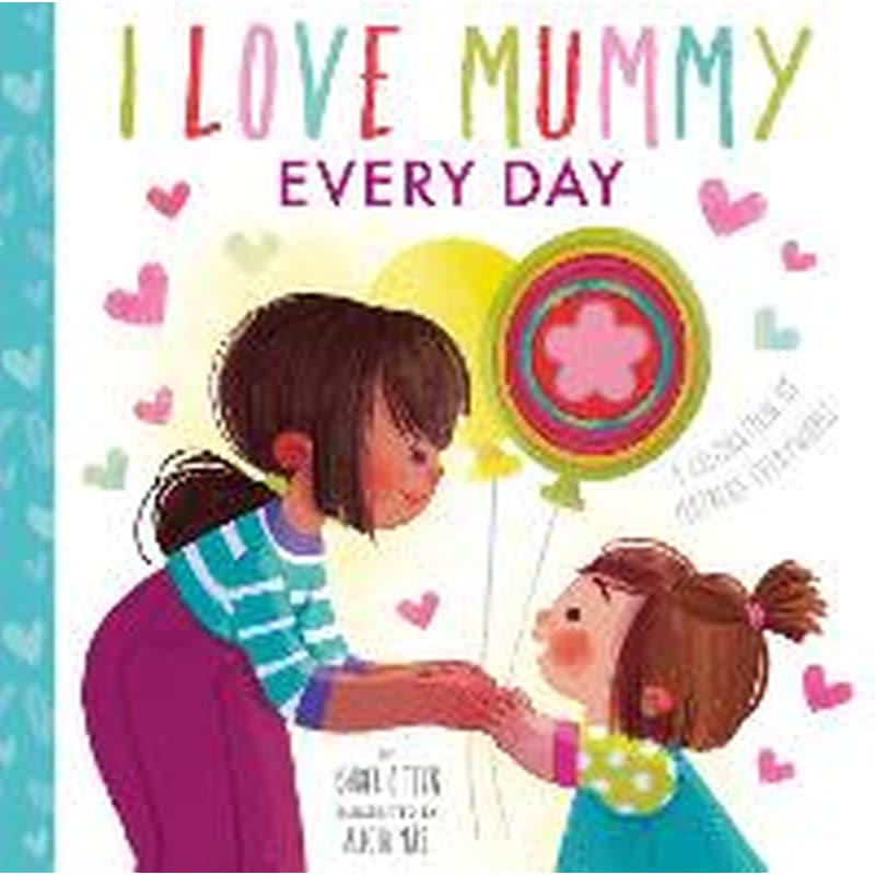 I Love Mummy Every Day