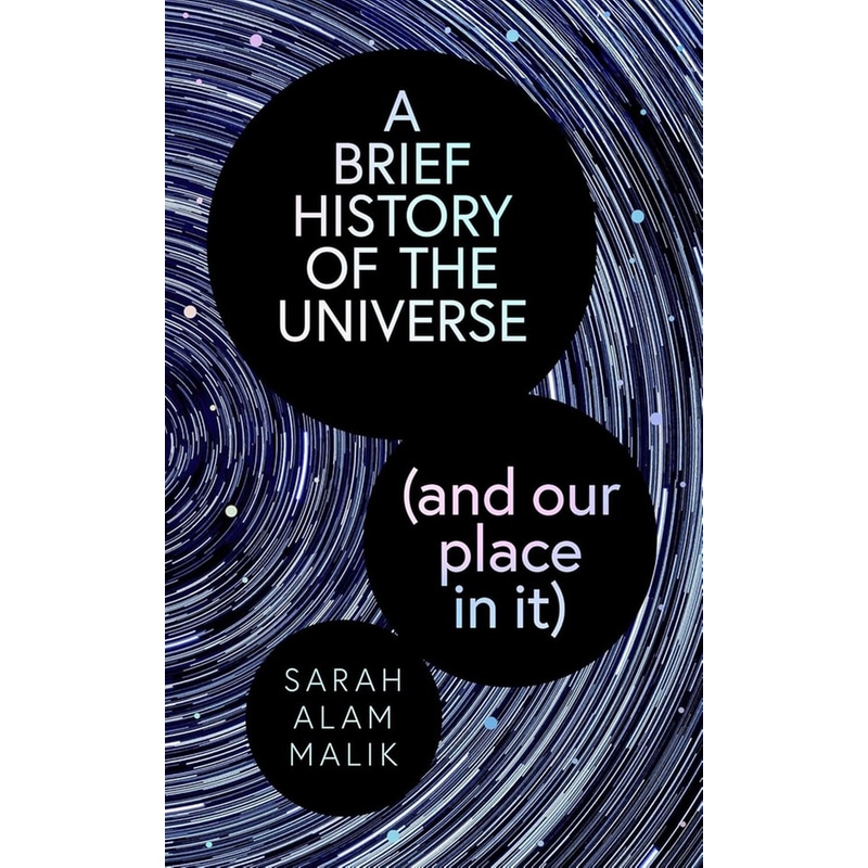 A Brief History of the Universe (and our place in it)