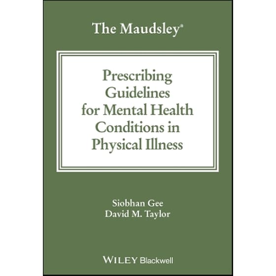 The Maudsley Prescribing Guidelines for Mental Health Conditions in Physical Illness image 0