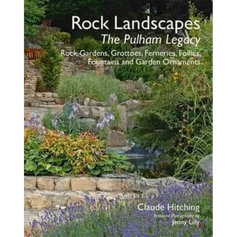 Rock Landscapes- Ferneries, Follies, Grottoes, Fountains and Garden Ornaments