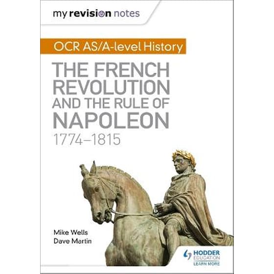 My Revision Notes: OCR AS/A-level History: The French Revolution and the rule of Napoleon 1774-1815 image 0