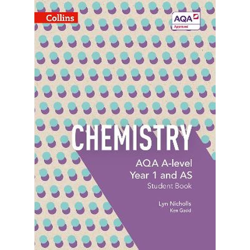 AQA A Level Chemistry Year 1 and AS Student Book