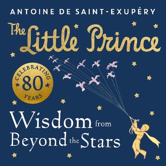 The Little Prince: Wisdom from Beyond the Stars image 0