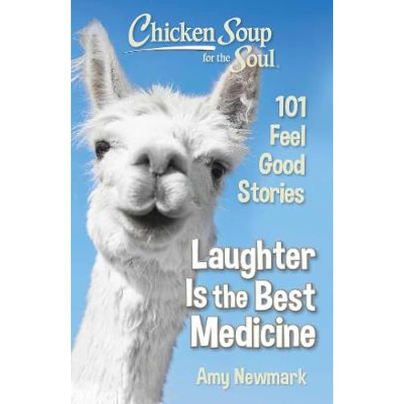 Chicken Soup for the Soul- Laughter Is the Best Medicine