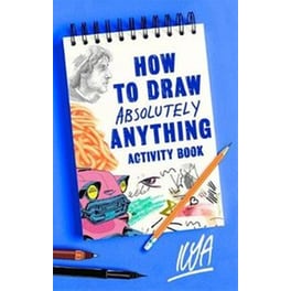 How to Draw Absolutely Anything Activity Book