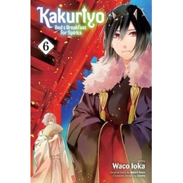 Kakuriyo- Bed & Breakfast for Spirits, Vol. 6