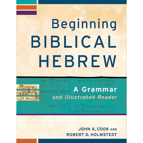 Beginning Biblical Hebrew - A Grammar and Illustrated Reader image 0