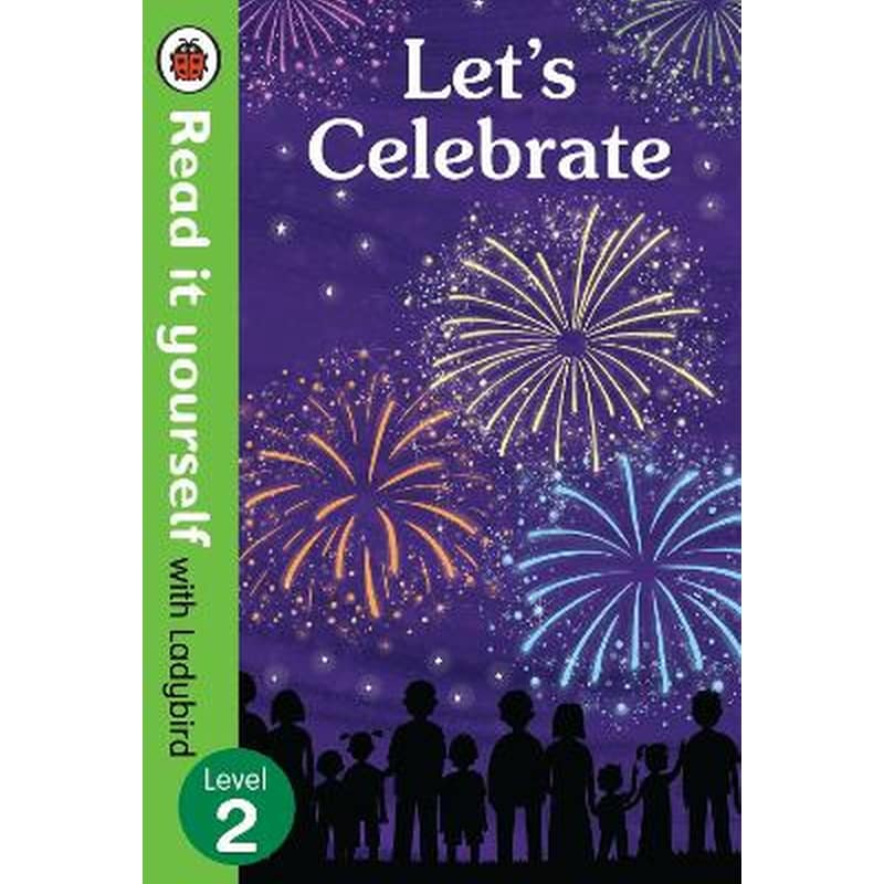 Lets Celebrate - Read It Yourself with Ladybird Level 2