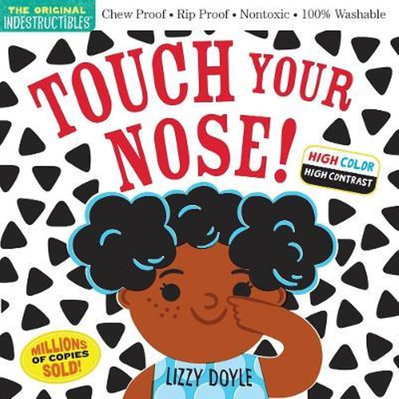 Indestructibles: Touch Your Nose! (High Color High Contrast) : Chew Proof