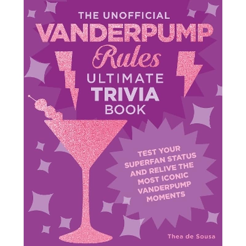 The Unofficial Vanderpump Rules Ultimate Trivia Book