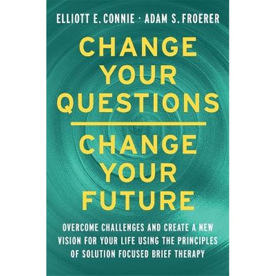 Change Your Questions, Change Your Future image 0
