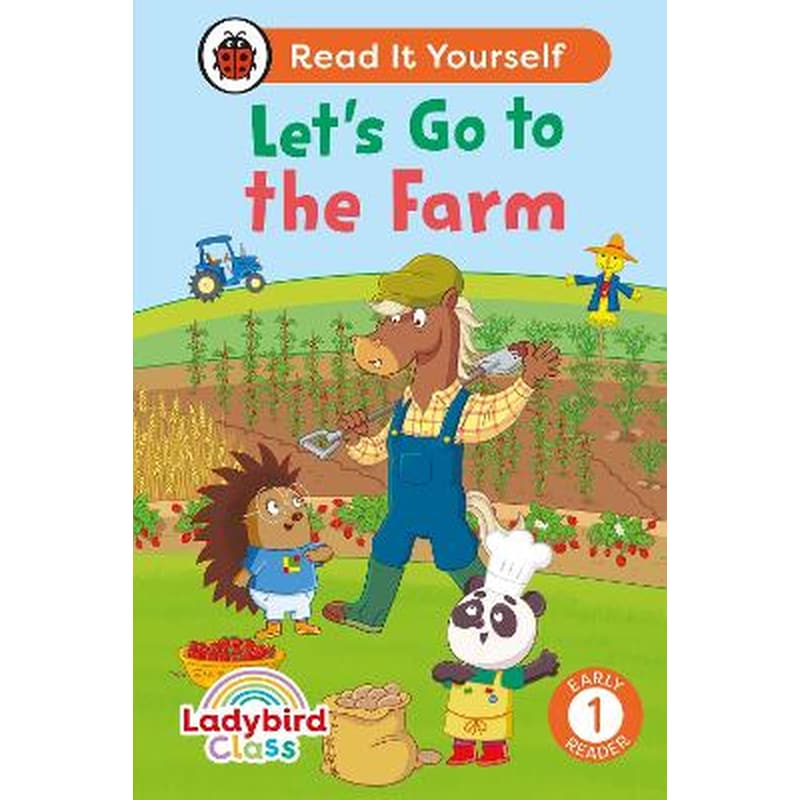 Ladybird Class - Let’s Go to the Farm: Read It Yourself - Level 1 Early Reader