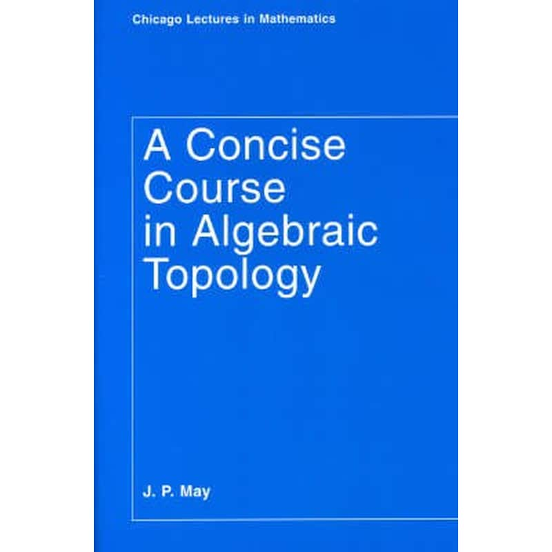 A Concise Course in Algebraic Topology