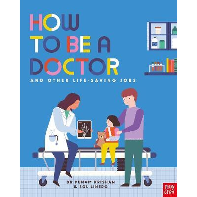 How to Be a Doctor and Other Life-Saving Jobs