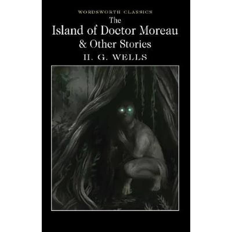 THE ISLAND OF DOCTOR MOREAU AND OTHER ST