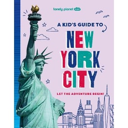 Lonely Planet Kids A Kid's Guide to New York City