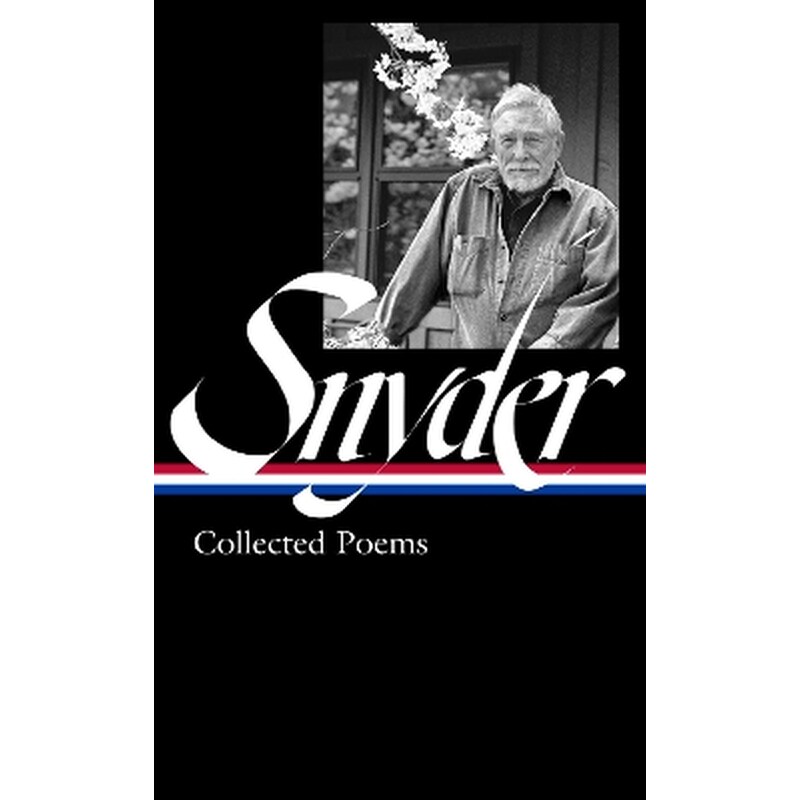 Gary Snyder: Collected Poems (LOA #357)
