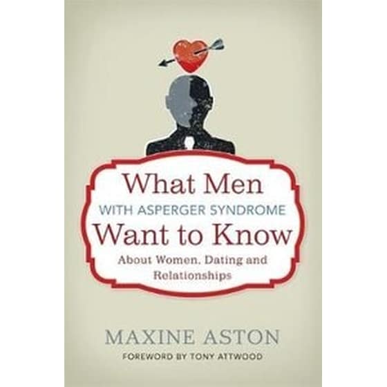 What Men with Asperger Syndrome Want to Know About Women, Dating and Relationships image 0