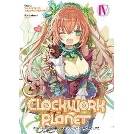 Clockwork Planet (Light Novel), Vol. 4