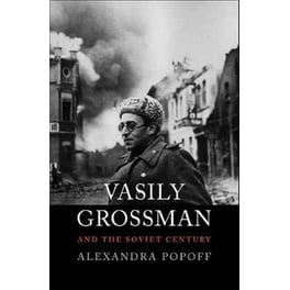 Vasily Grossman and the Soviet Century