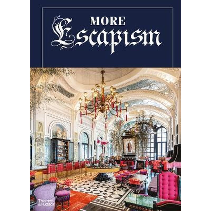 More Escapism : Hotels, Resorts and Gardens around the World by Bill Bensley