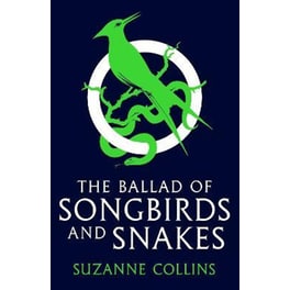 The Ballad of Songbirds and Snakes (A Hunger Games Novel)