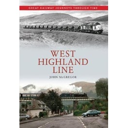 West Highland Line Great Railway Journeys Through Time