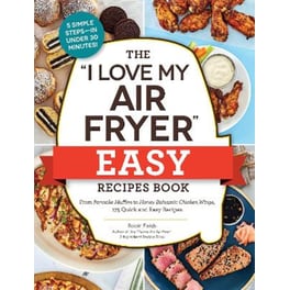 The "I Love My Air Fryer" Easy Recipes Book