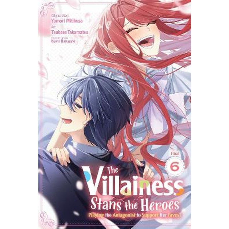 The Villainess Stans the Heroes: Playing the Antagonist to Support Her Faves!, Vol. 6
