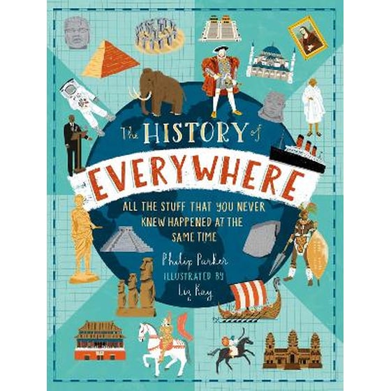 The History of Everywhere: All the Stuff That You Never Knew Happened at the Same Time image 0