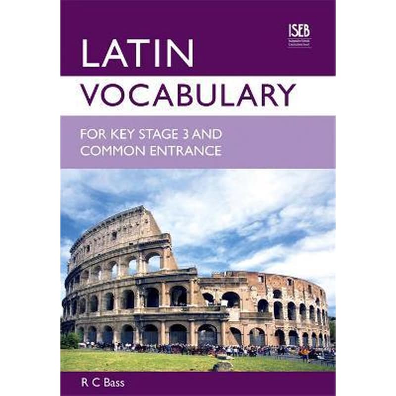 Latin Vocabulary for Key Stage 3 and Common Entrance
