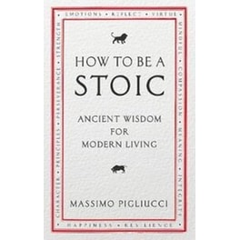 How To Be A Stoic
